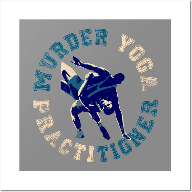 Murder Yoga Practitioner Wall Art by FightIsRight